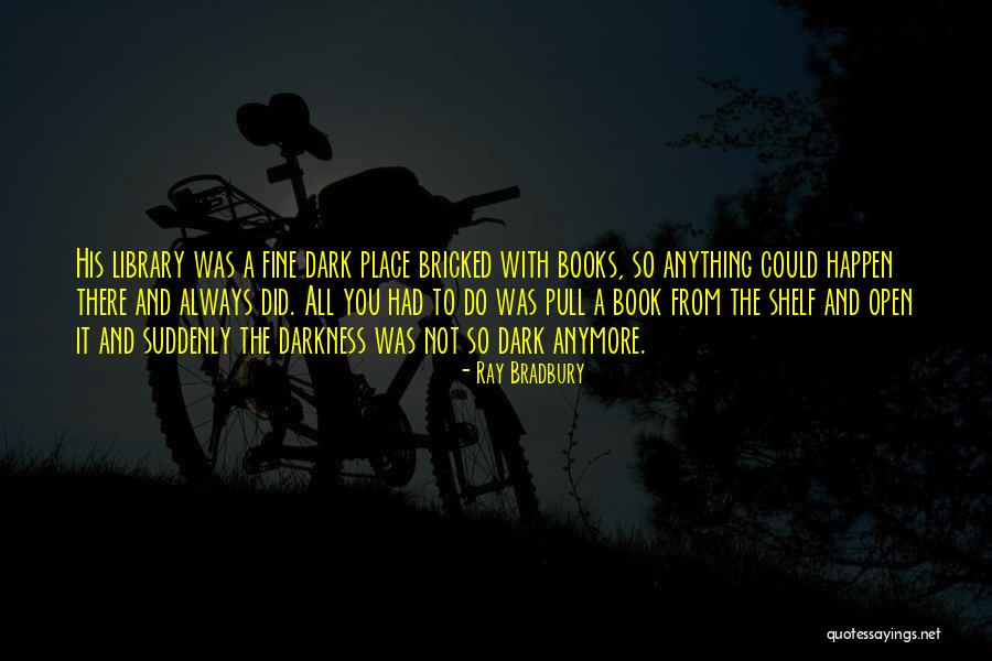 Bricked Up Quotes By Ray Bradbury Bricked Up Quotes By Ray Bradbury