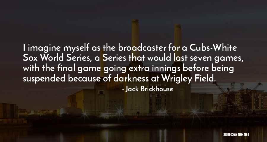 Brickhouse Quotes By Jack Brickhouse Brickhouse Quotes By Jack Brickhouse
