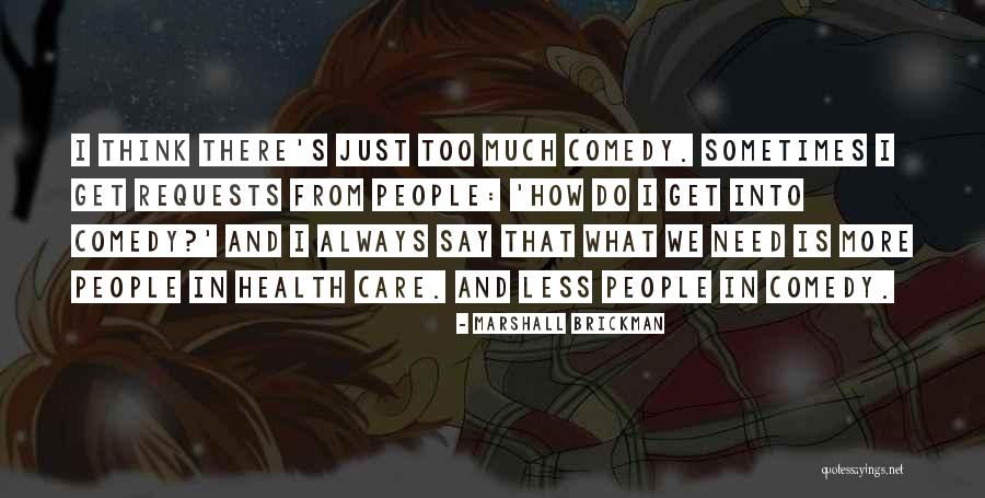Brickman Quotes By Marshall Brickman Brickman Quotes By Marshall Brickman