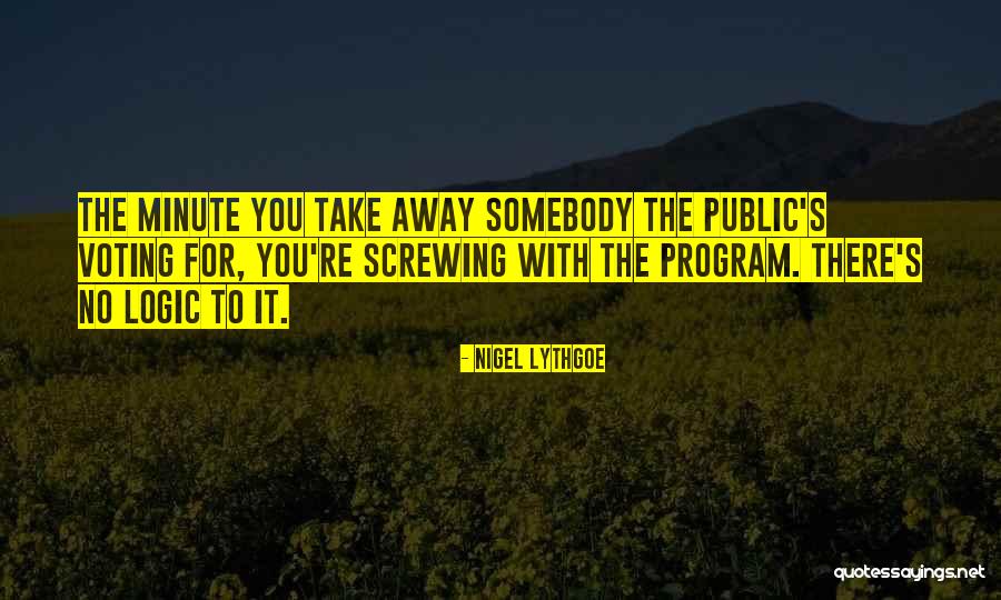 Brickopolis Quotes By Nigel Lythgoe Brickopolis Quotes By Nigel Lythgoe