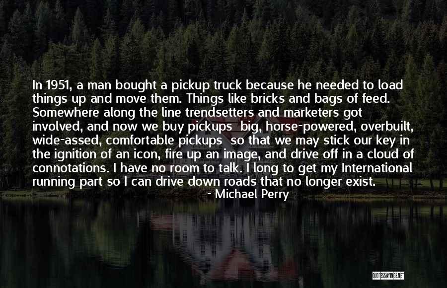 Bricks And Love Quotes By Michael Perry Bricks And Love Quotes By Michael Perry