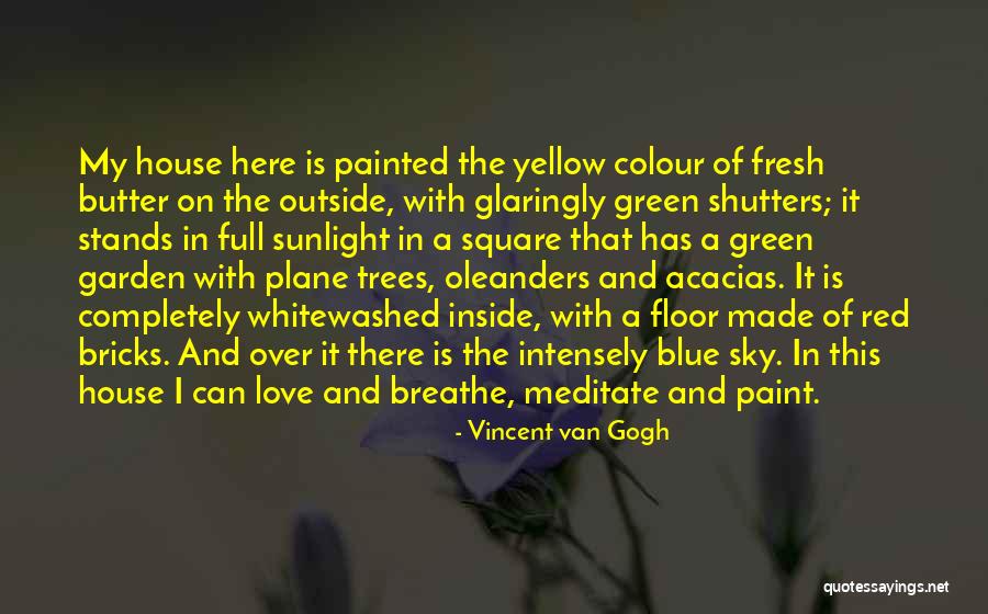 Bricks And Love Quotes By Vincent Van Gogh Bricks And Love Quotes By Vincent Van Gogh