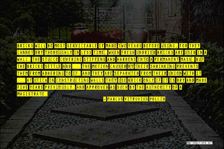 Bricks Wall Quotes By Marcus Vitruvius Pollio Bricks Wall Quotes By Marcus Vitruvius Pollio