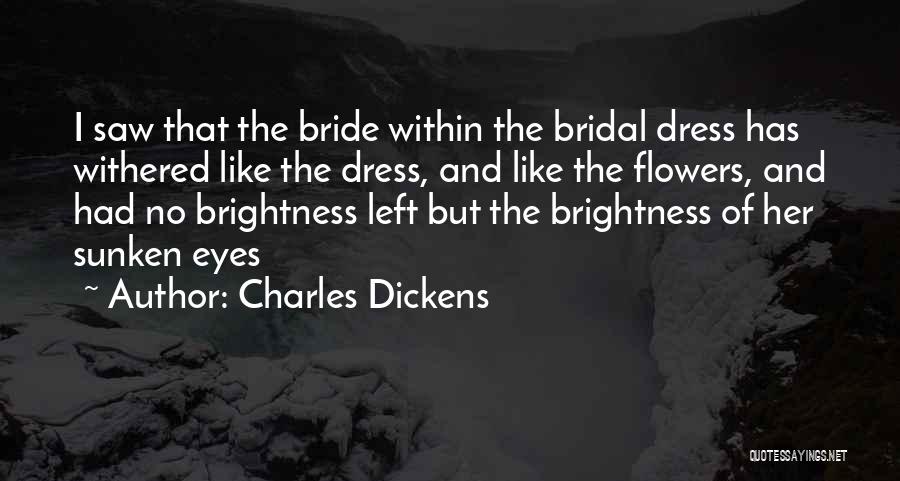 Bridal Dress Quotes By Charles Dickens