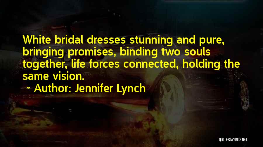 Bridal Dresses Quotes By Jennifer Lynch