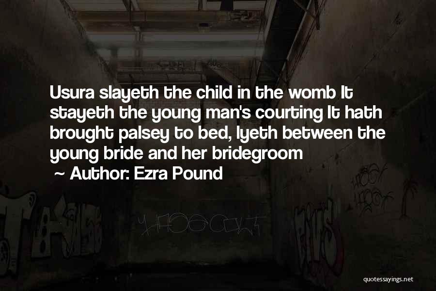 Bride And Bridegroom Quotes By Ezra Pound