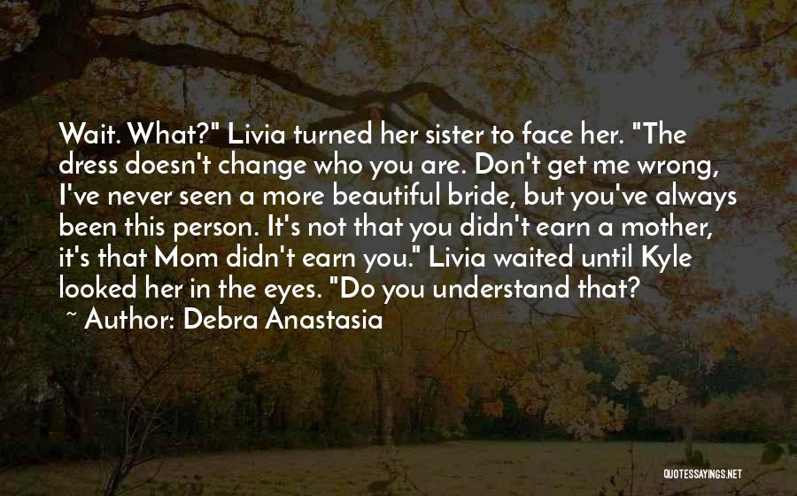 Bride And Mother Quotes By Debra Anastasia