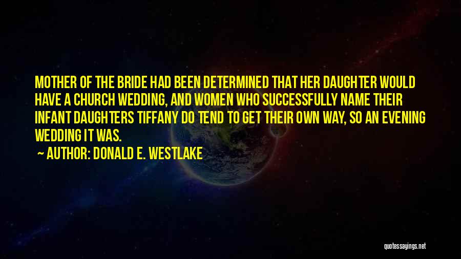 Bride And Mother Quotes By Donald E. Westlake