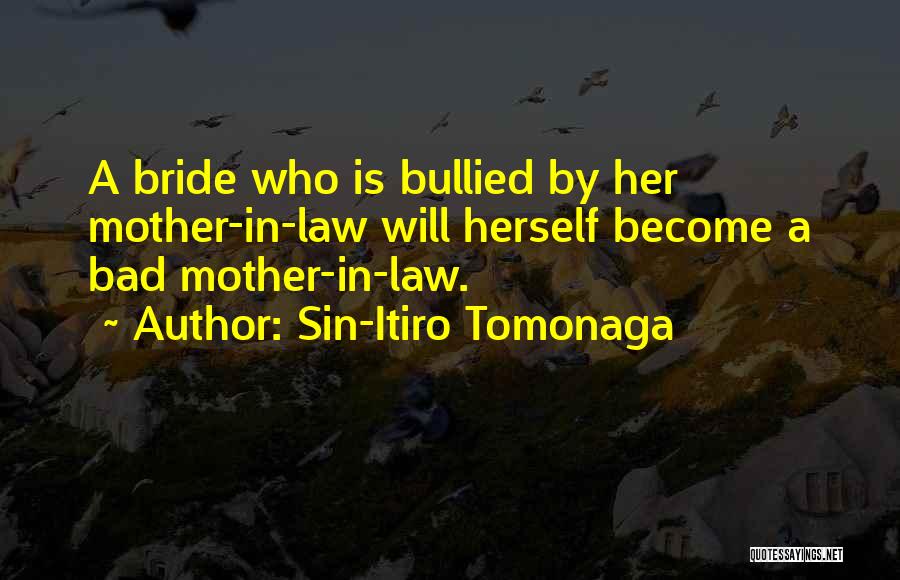 Bride And Mother Quotes By Sin-Itiro Tomonaga