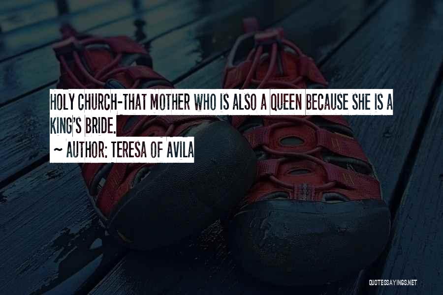 Bride And Mother Quotes By Teresa Of Avila