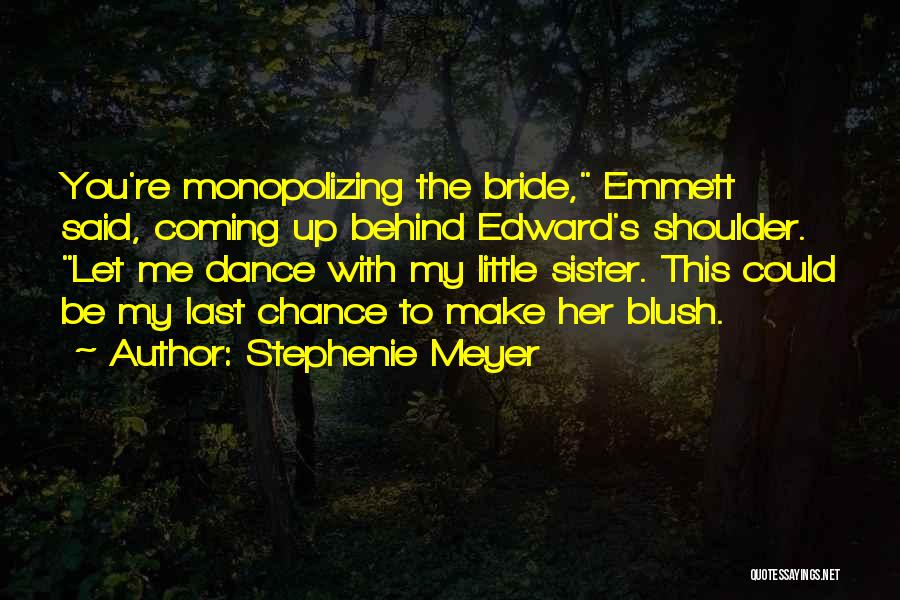 Bride And Sister Quotes By Stephenie Meyer