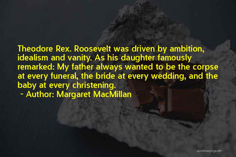 Bride Corpse Quotes By Margaret MacMillan