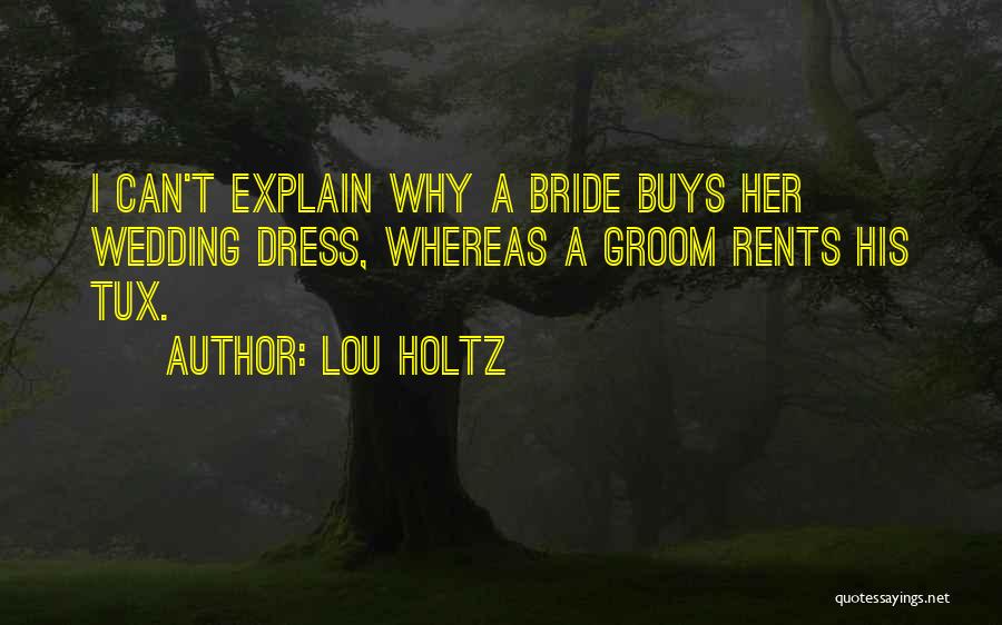 Bride Dresses Quotes By Lou Holtz