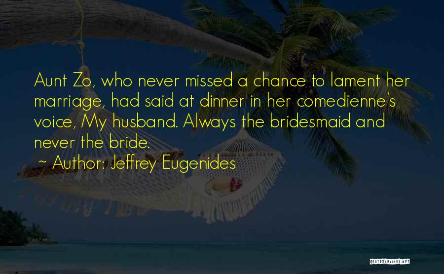 Bride Quotes By Jeffrey Eugenides