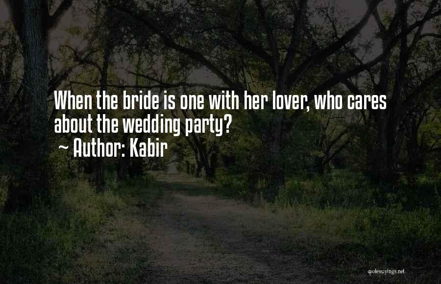 Bride Quotes By Kabir