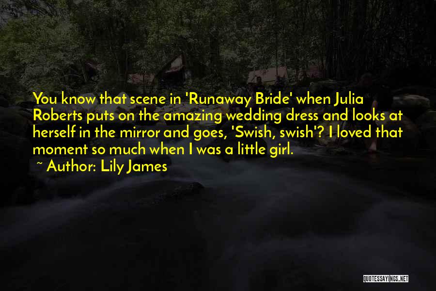 Bride Quotes By Lily James