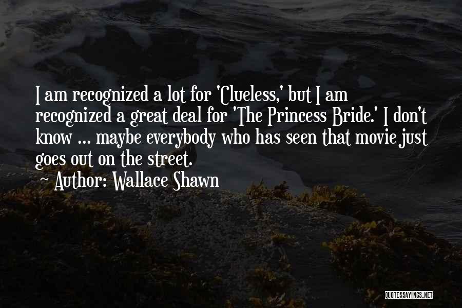 Bride Quotes By Wallace Shawn