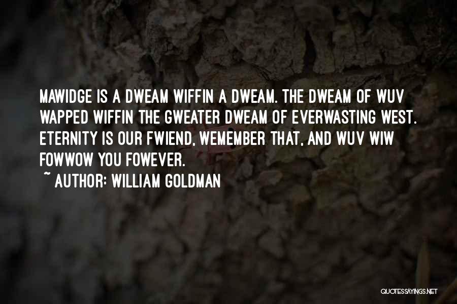 Bride Quotes By William Goldman