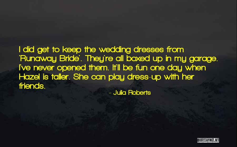 Bride Runaway Quotes By Julia Roberts