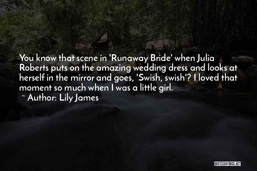 Bride Runaway Quotes By Lily James