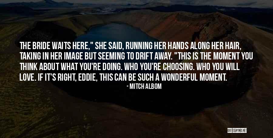 Bride To Be Love Quotes By Mitch Albom Bride To Be Love Quotes By Mitch Albom