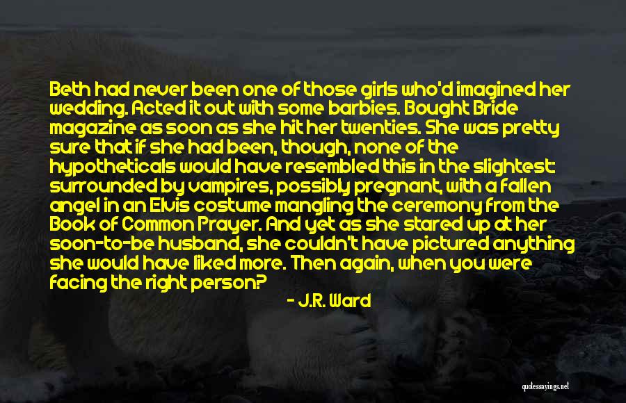 Bride Wedding Dress Quotes By J.R. Ward