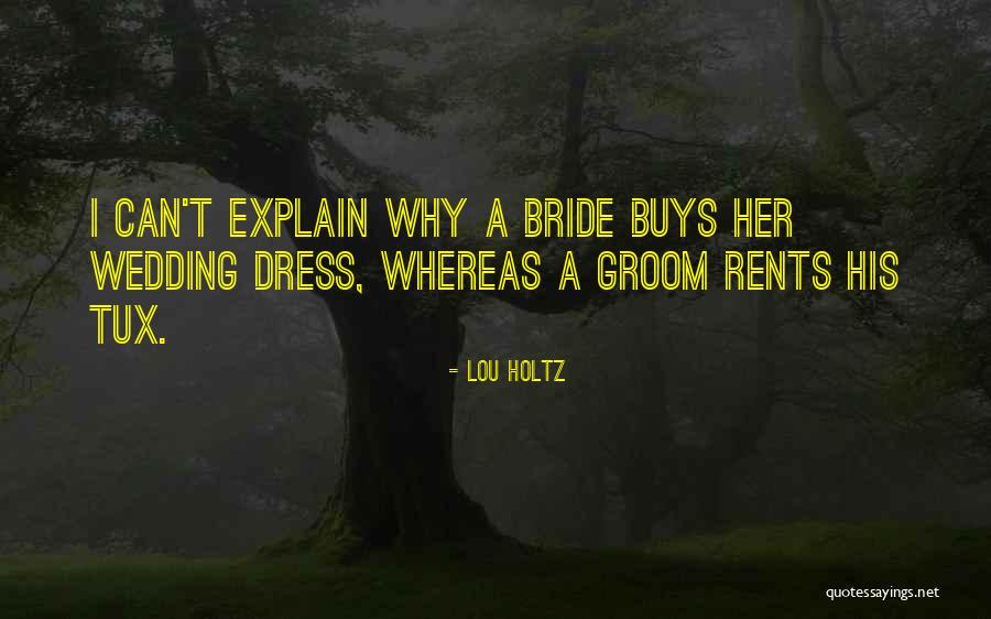 Bride Wedding Dress Quotes By Lou Holtz