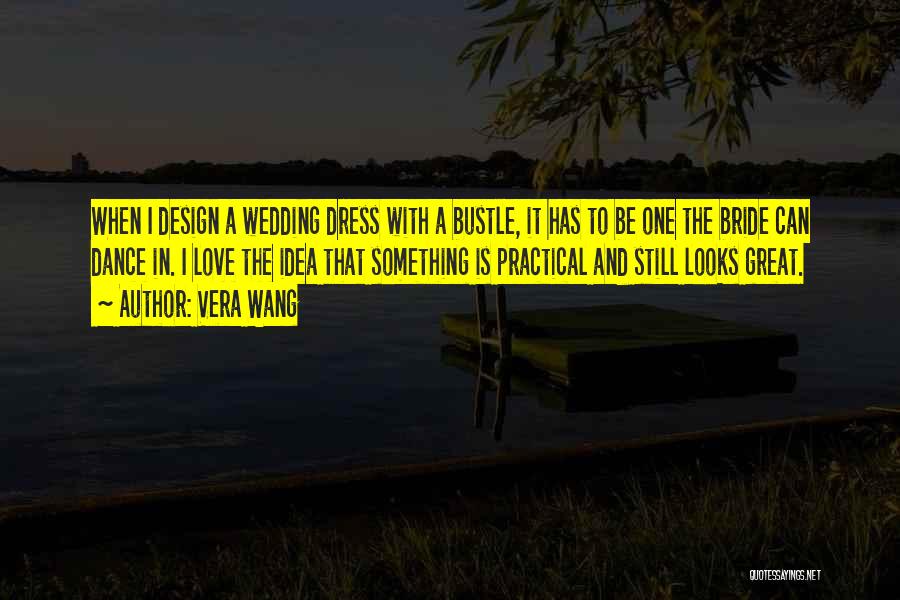Bride Wedding Dress Quotes By Vera Wang