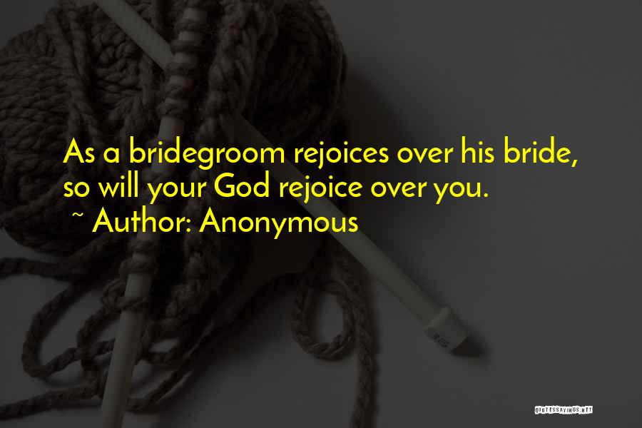 Bridegroom Quotes By Anonymous