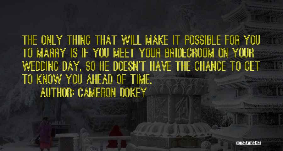 Bridegroom Quotes By Cameron Dokey