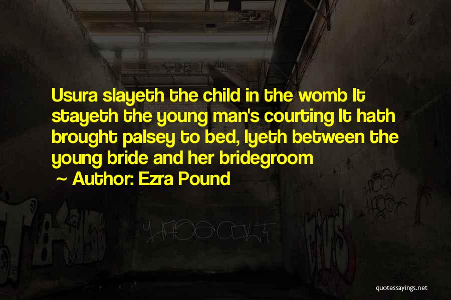 Bridegroom Quotes By Ezra Pound