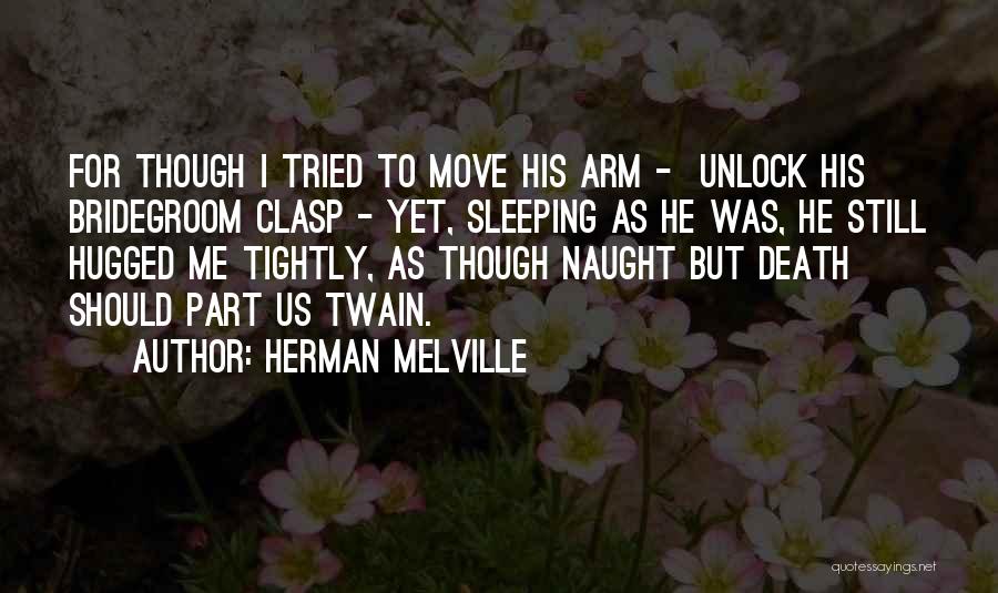 Bridegroom Quotes By Herman Melville