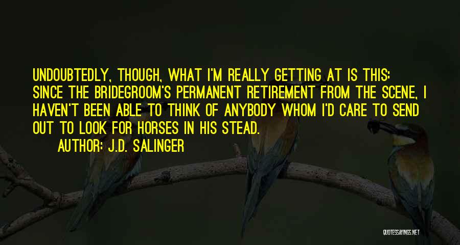 Bridegroom Quotes By J.D. Salinger