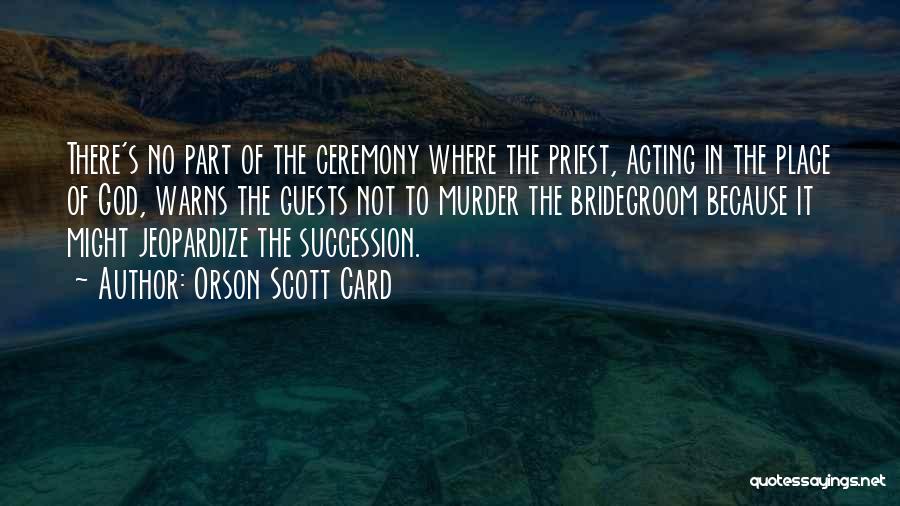 Bridegroom Quotes By Orson Scott Card