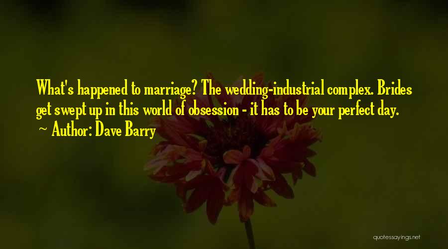 Brides On Their Wedding Day Quotes By Dave Barry
