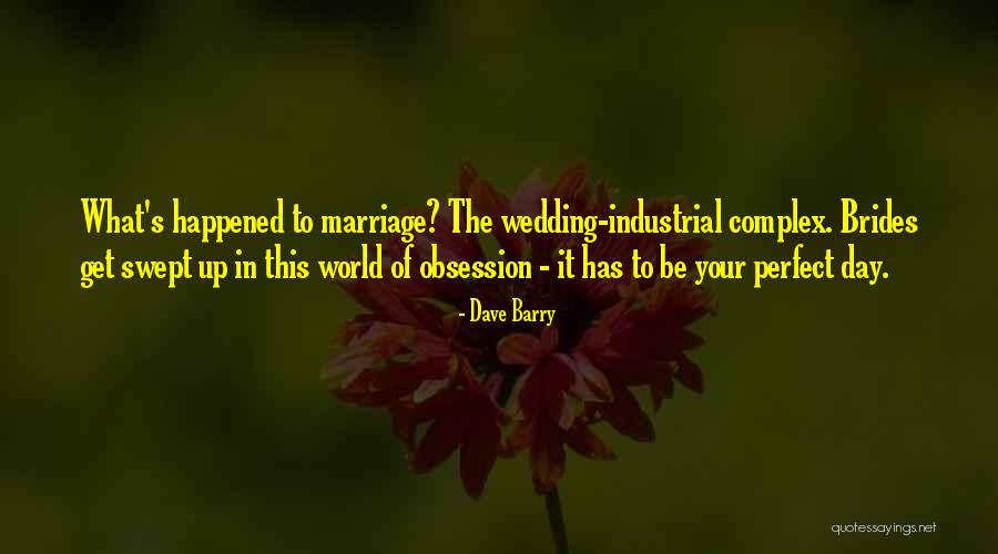 Brides On Their Wedding Day Quotes By Dave Barry