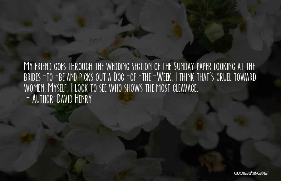 Brides Quotes By David Henry