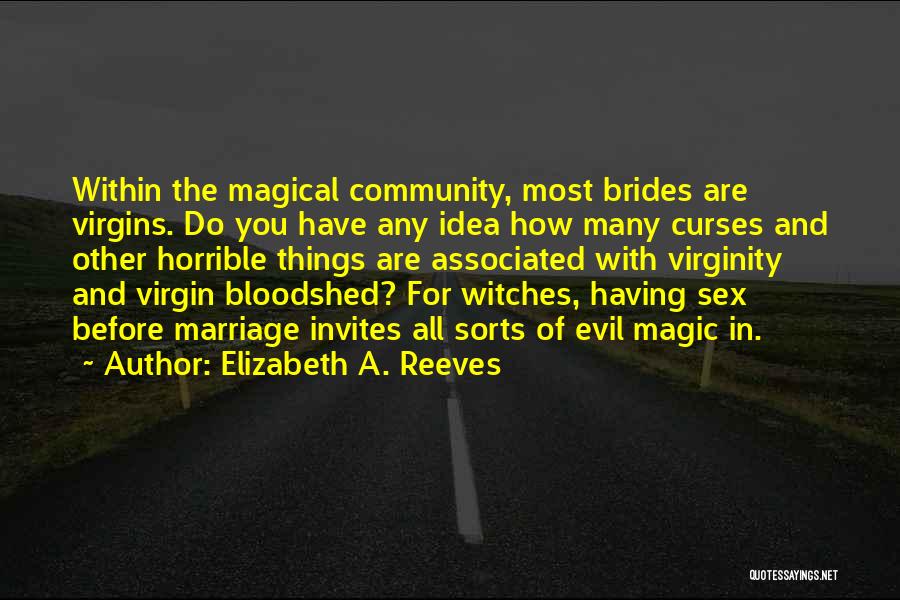 Brides Quotes By Elizabeth A. Reeves