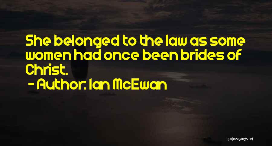 Brides Quotes By Ian McEwan