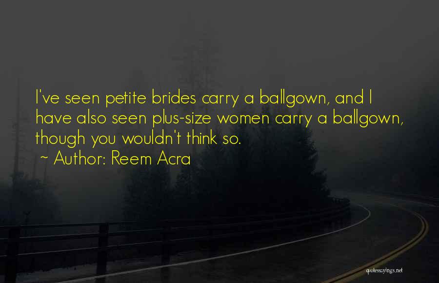 Brides Quotes By Reem Acra