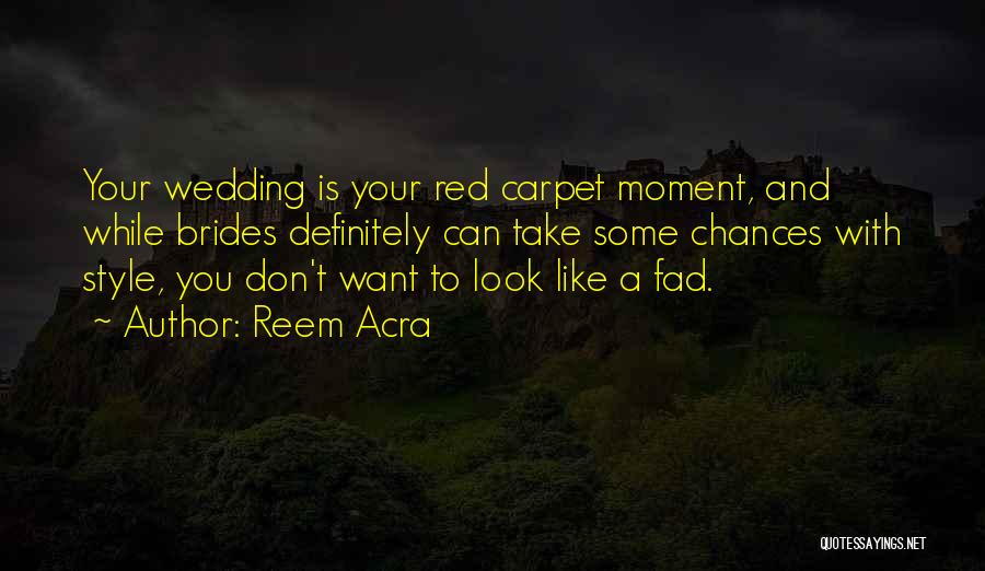 Brides Quotes By Reem Acra