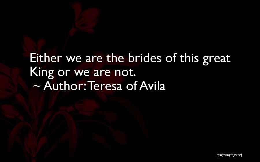 Brides Quotes By Teresa Of Avila