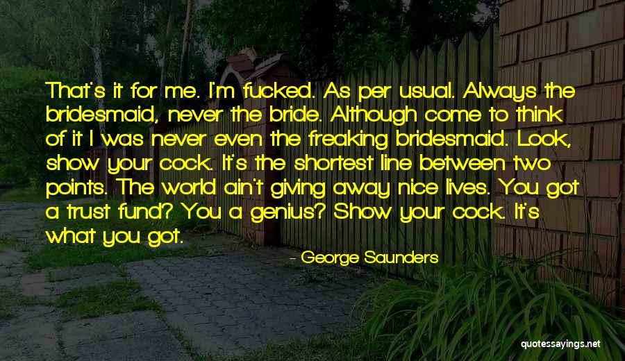 Bridesmaid Quotes By George Saunders Bridesmaid Quotes By George Saunders