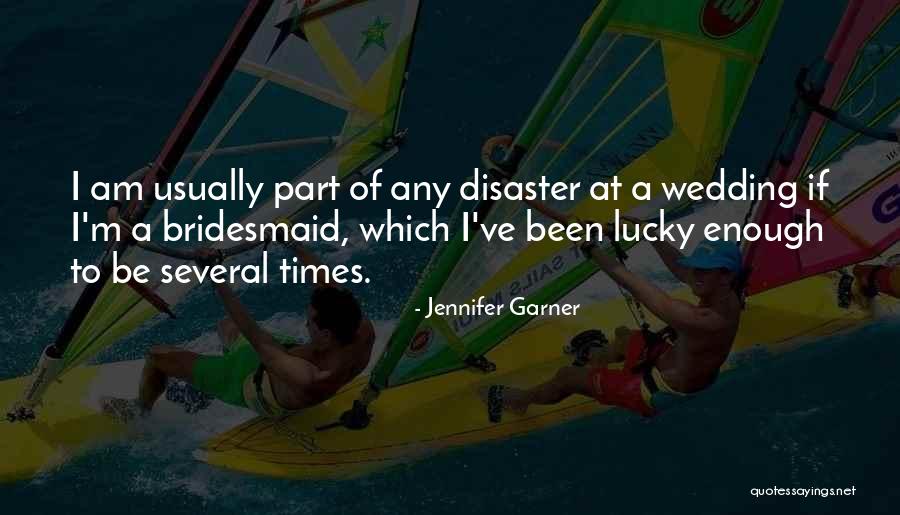Bridesmaid Quotes By Jennifer Garner Bridesmaid Quotes By Jennifer Garner