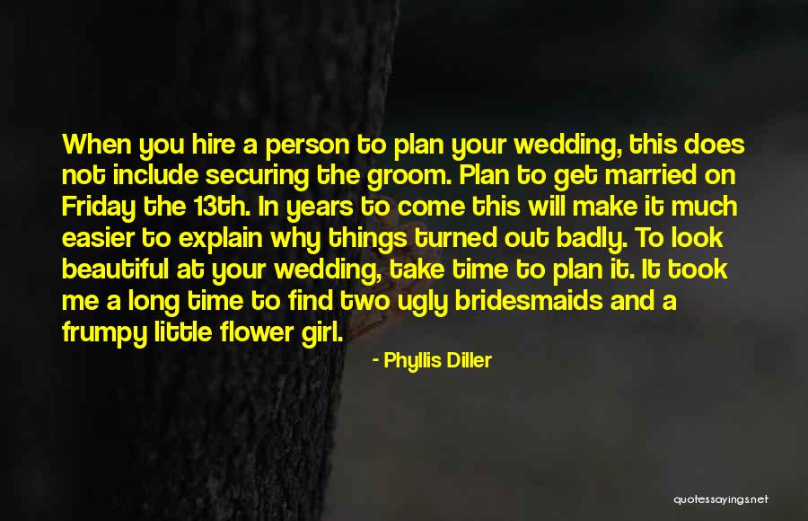 Top 5 Quotes Sayings About Bridesmaids In A Wedding