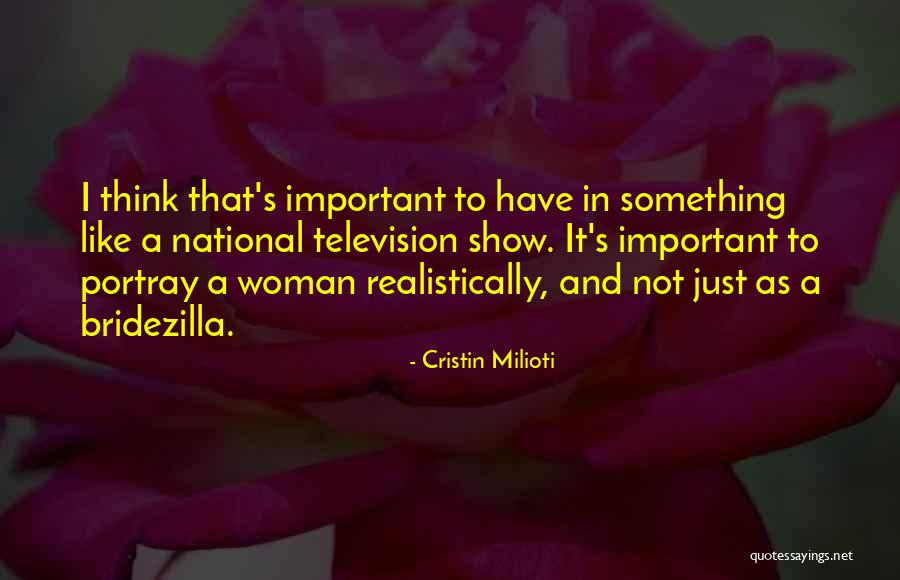 Bridezilla Where Are They Now Quotes By Cristin Milioti Bridezilla Where Are They Now Quotes By Cristin Milioti
