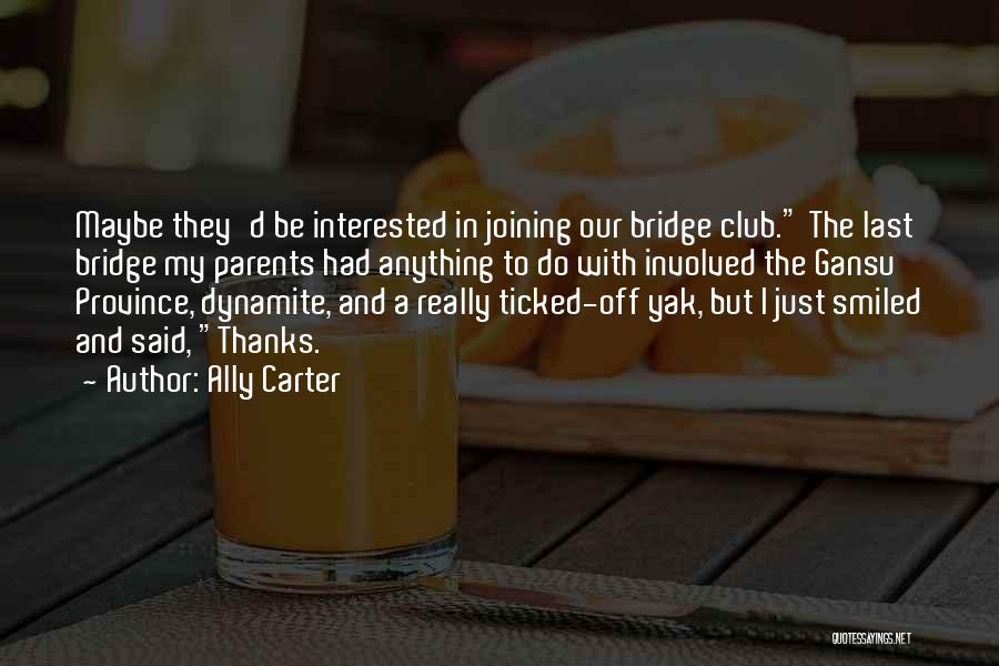 Bridge Club Quotes By Ally Carter
