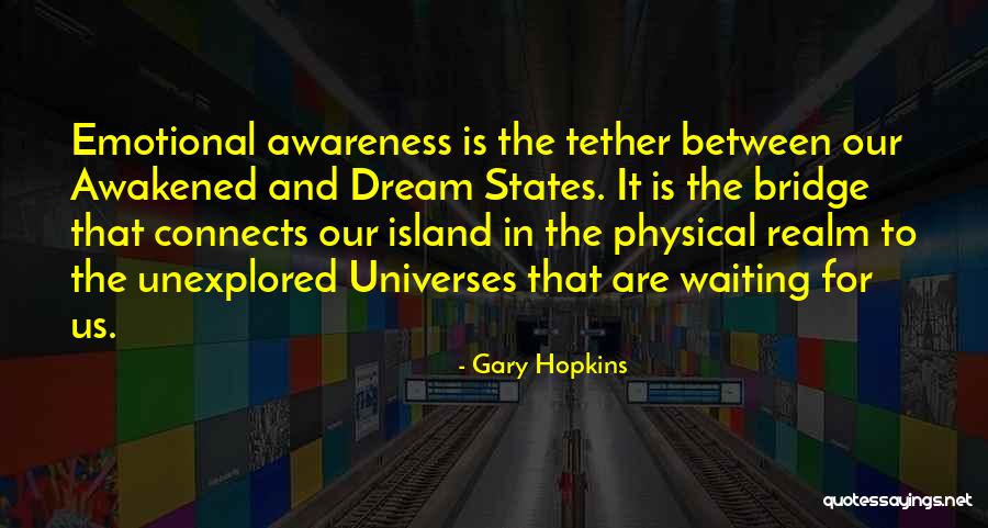 Bridge Dreams Quotes By Gary Hopkins Bridge Dreams Quotes By Gary Hopkins