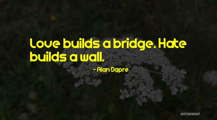 Bridge Inspirational Quotes By Alan Dapre Bridge Inspirational Quotes By Alan Dapre
