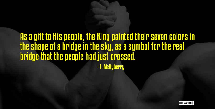 Bridge Inspirational Quotes By E. Mellyberry Bridge Inspirational Quotes By E. Mellyberry